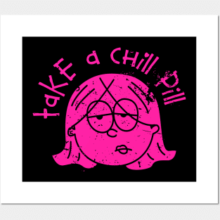 Take a Chill Pill Posters and Art